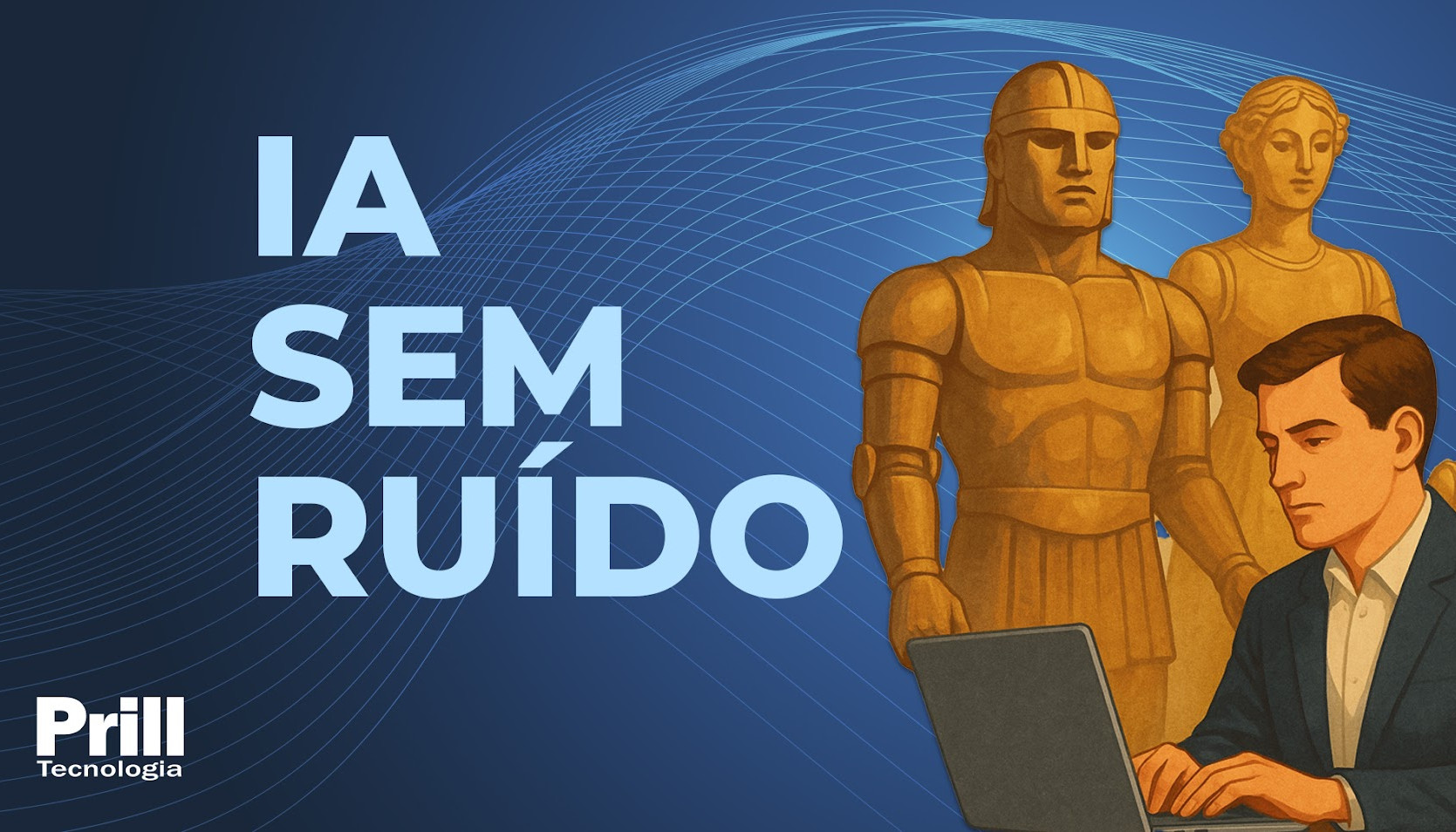 IA Sem Ruído - Prill Tecnologia